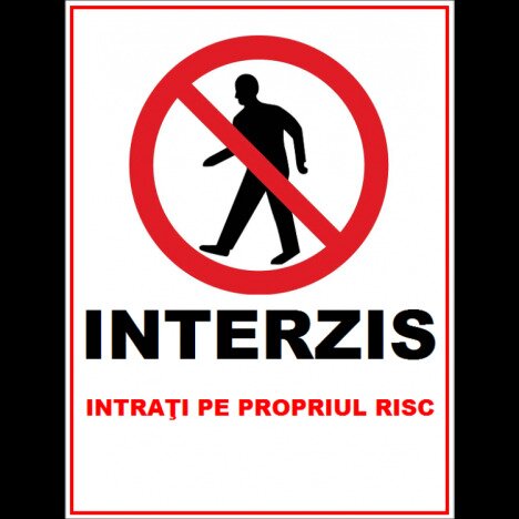 Placuta interzis intrati pe propriul risc