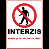 Placuta interzis intrati pe propriul risc